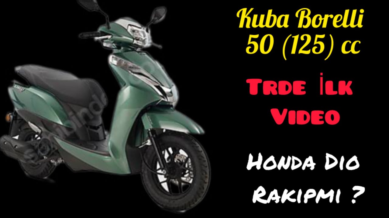 Kuba Borelli 50 (125) cc .Trde ilk inceleme .Honda dıoya rakipmi ?