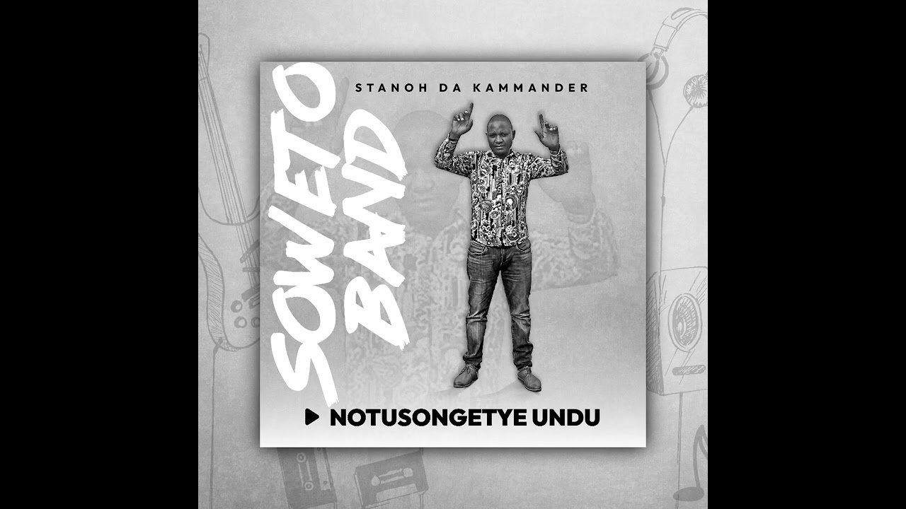 Notusongetye Undu - Stanoh Da Kammander