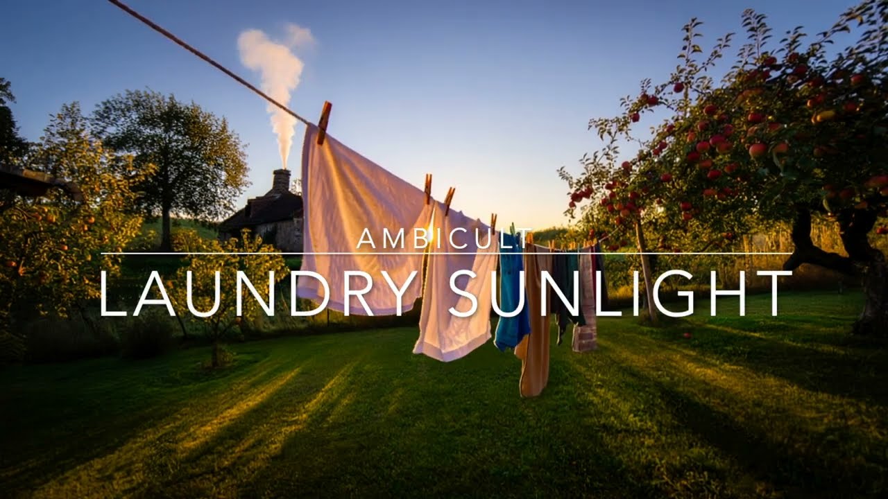 Laundry Sunlight - Countryside Ambience & Relaxing Music: Neo-Classical, Folk & Cinematic | AmbiCult