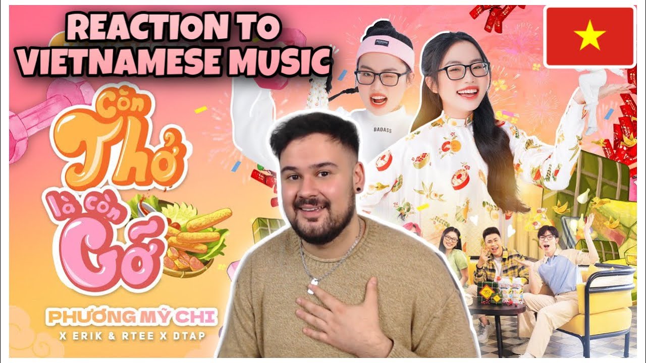 REACTION TO V-POP / VIETNAMESE MUSIC: PHƯƠNG MỸ CHI - CÒN THỞ LÀ CÒN GỠ x ERIK x RTEE x DTAP