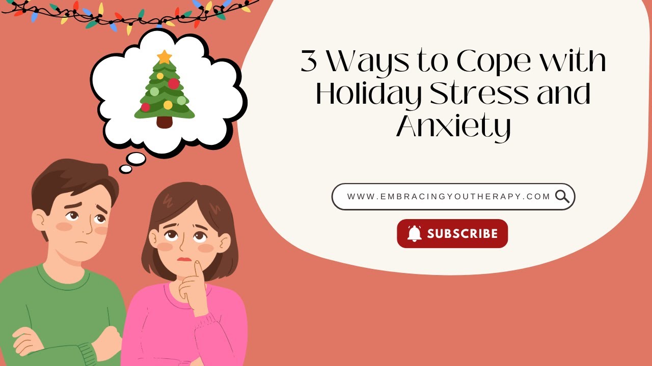 3 Ways to Cope with Holiday Stress and Anxiety
