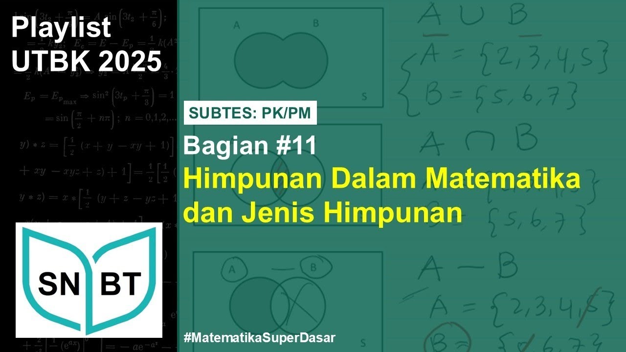 Eps 11 | Himpunan dalam Matematika dan Jenis Himpunan PK/PM UTBK - Matematika Super Dasar