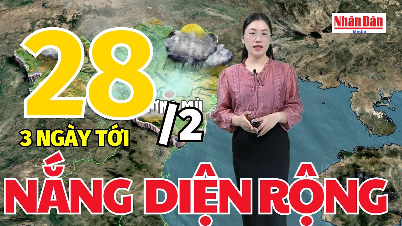 Dự báo thời tiết mới nhất hôm nay ngày 28/2 | Dự báo thời gian 3 ngày tới | Báo Nhân Dân