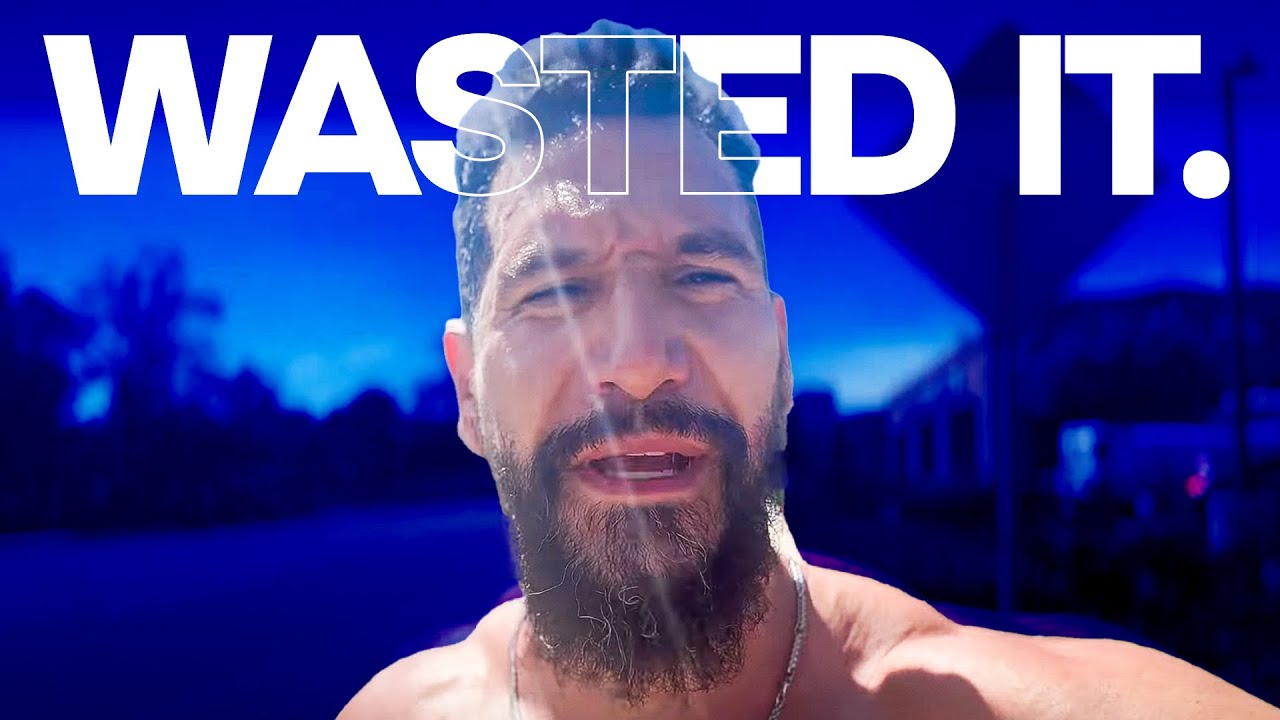 I wasted a lot of my life...