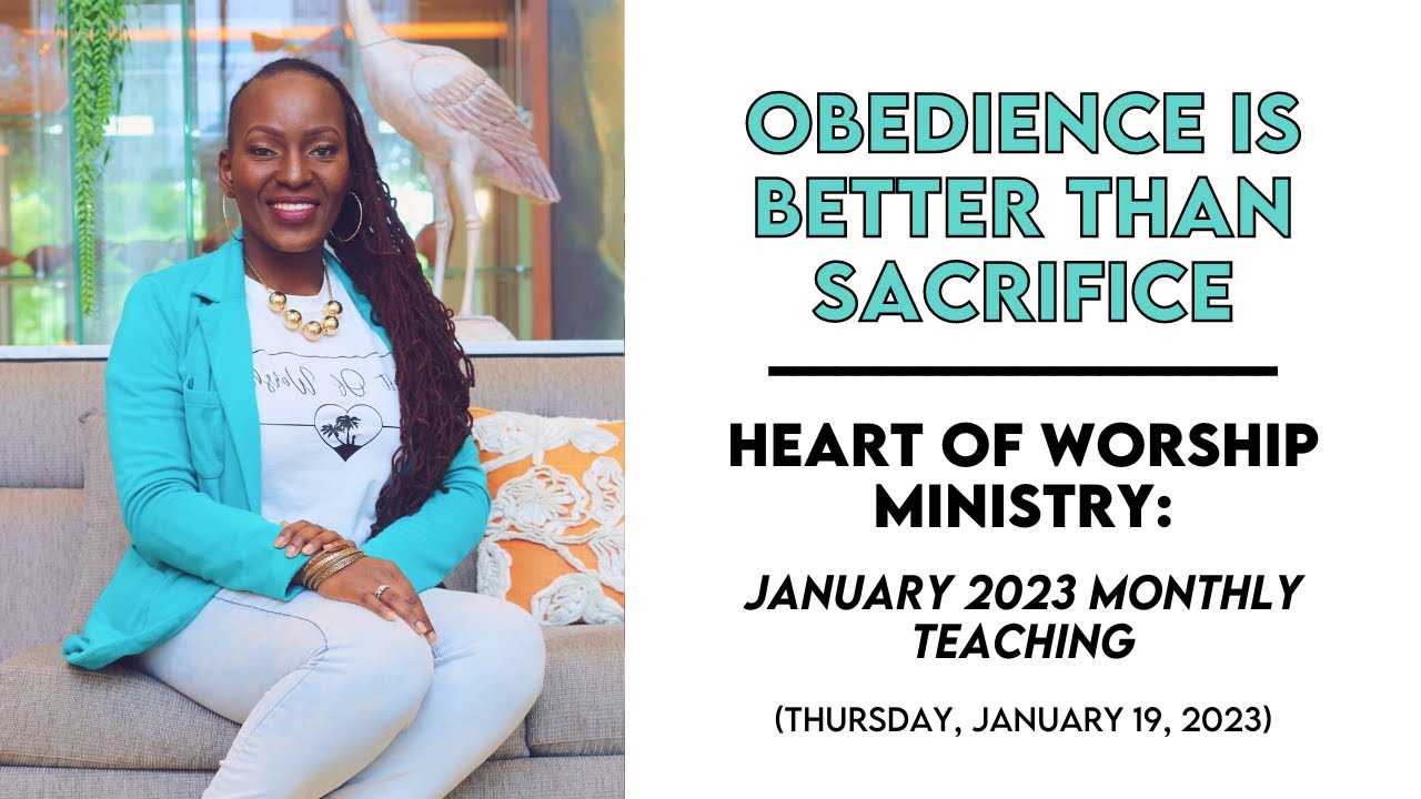 Obedience Is Better Than Sacrifice | Heart of Worship Ministry: January 2023 Teaching