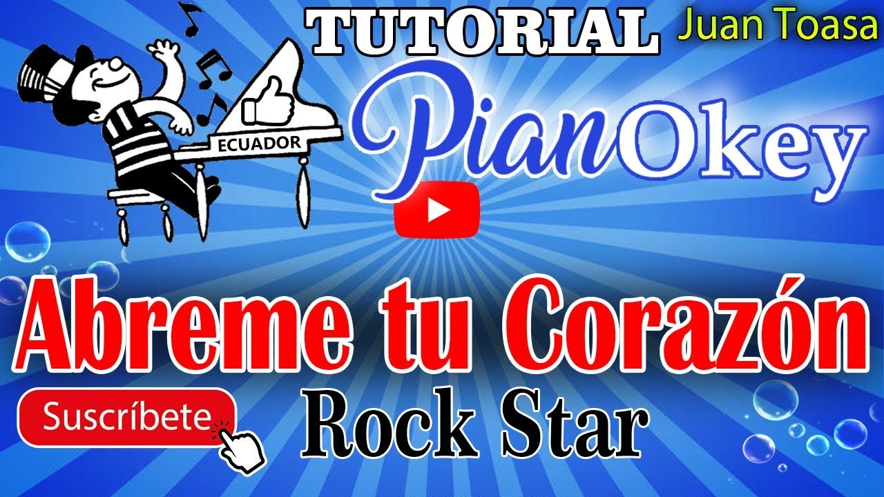 Ábreme tu Corazón  / Juan Toasa ( PianOkey )  Rock Star - Ecuador ( Tutorial Piano )
