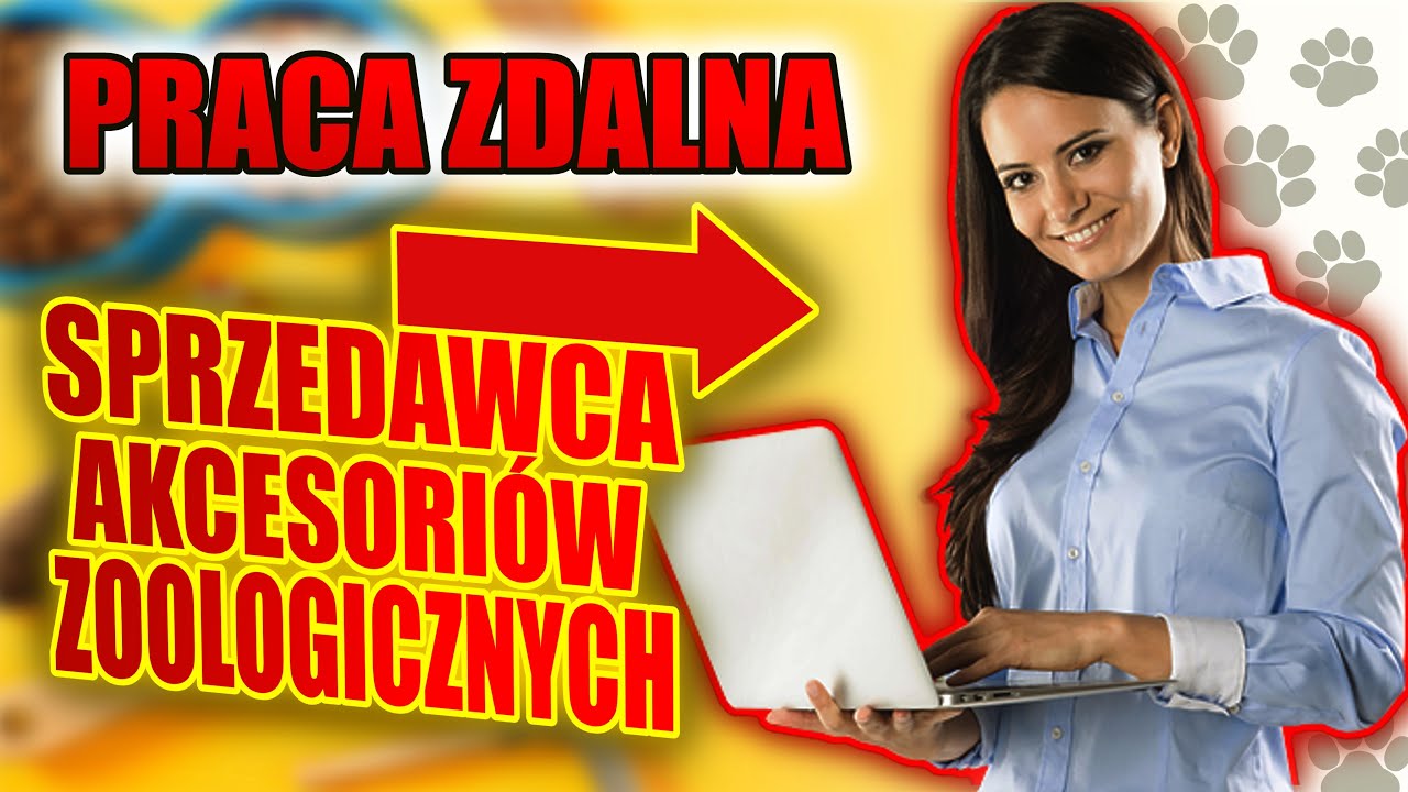PRACA ZDALNA -  SPRZEDAWCA W SKLEPIE ZOOLOGICZNYM - 3200 netto