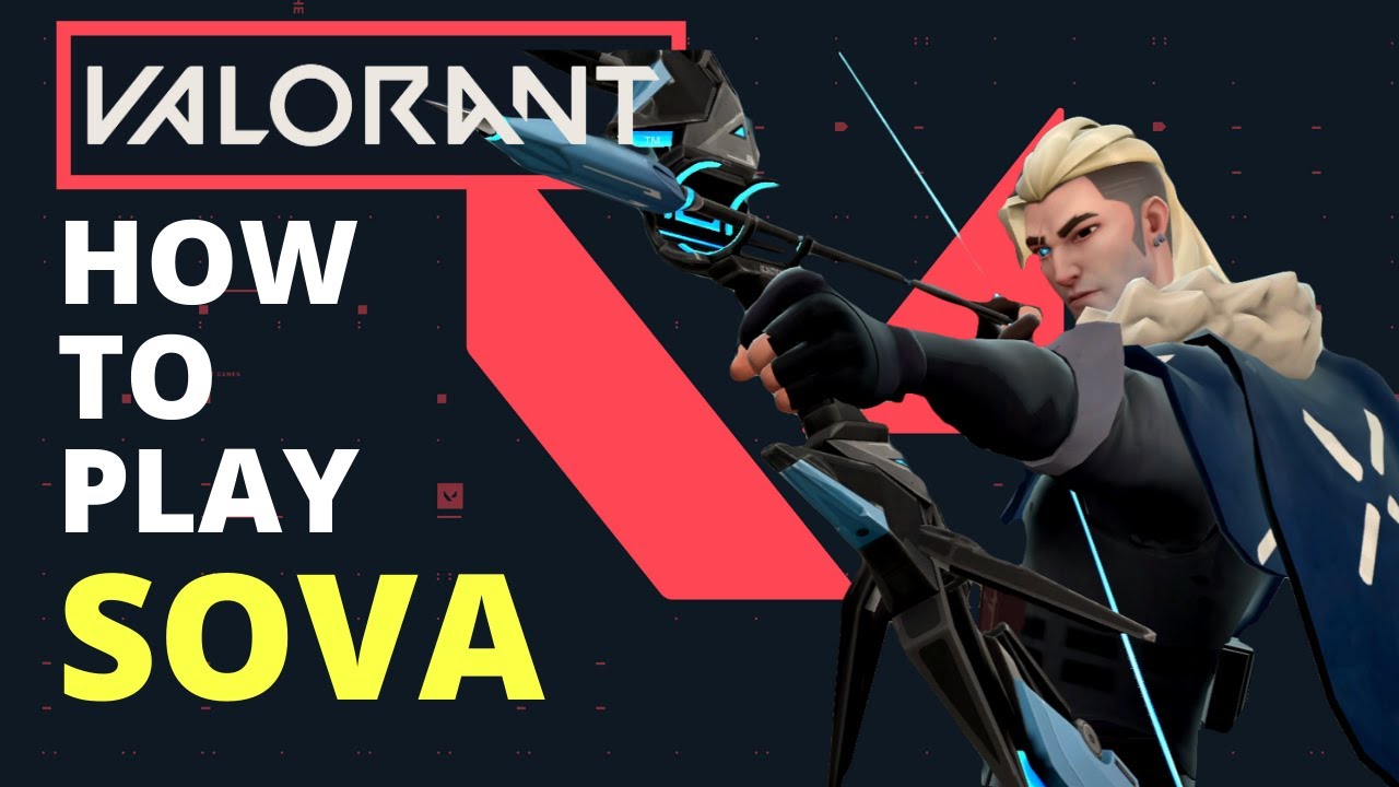 How To Play SOVA Guide (VALORANT Abilities)