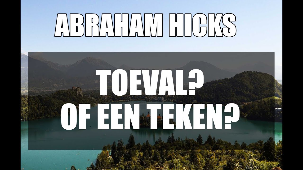 Abraham Hicks - Toeval of Teken? - Wet van de Aantrekkingskracht - NL subs
