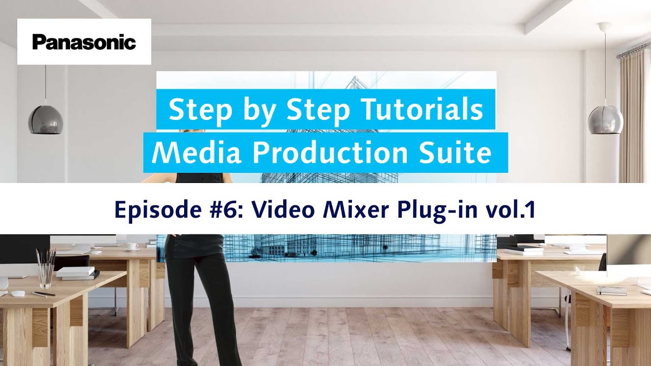Media Production Suite #6 Video Mixer Plug-in vol.1 | Panasonic Step by Step Tutorials