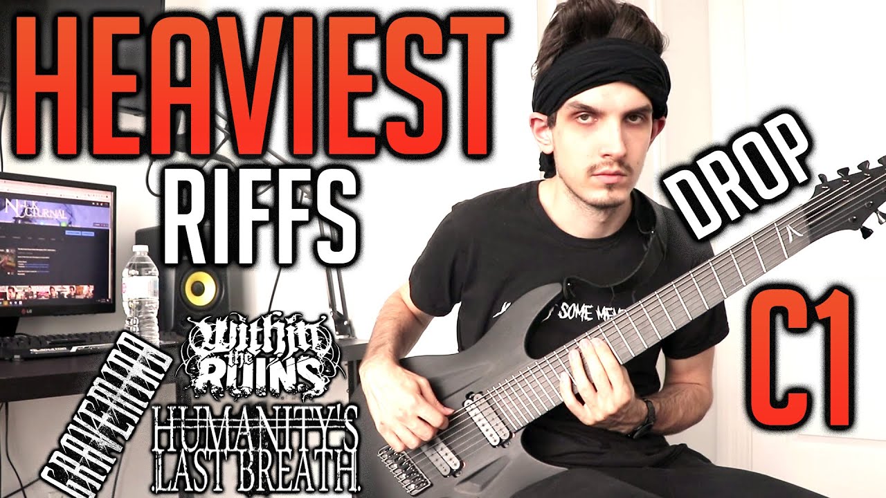 Heaviest Riffs: Drop C1
