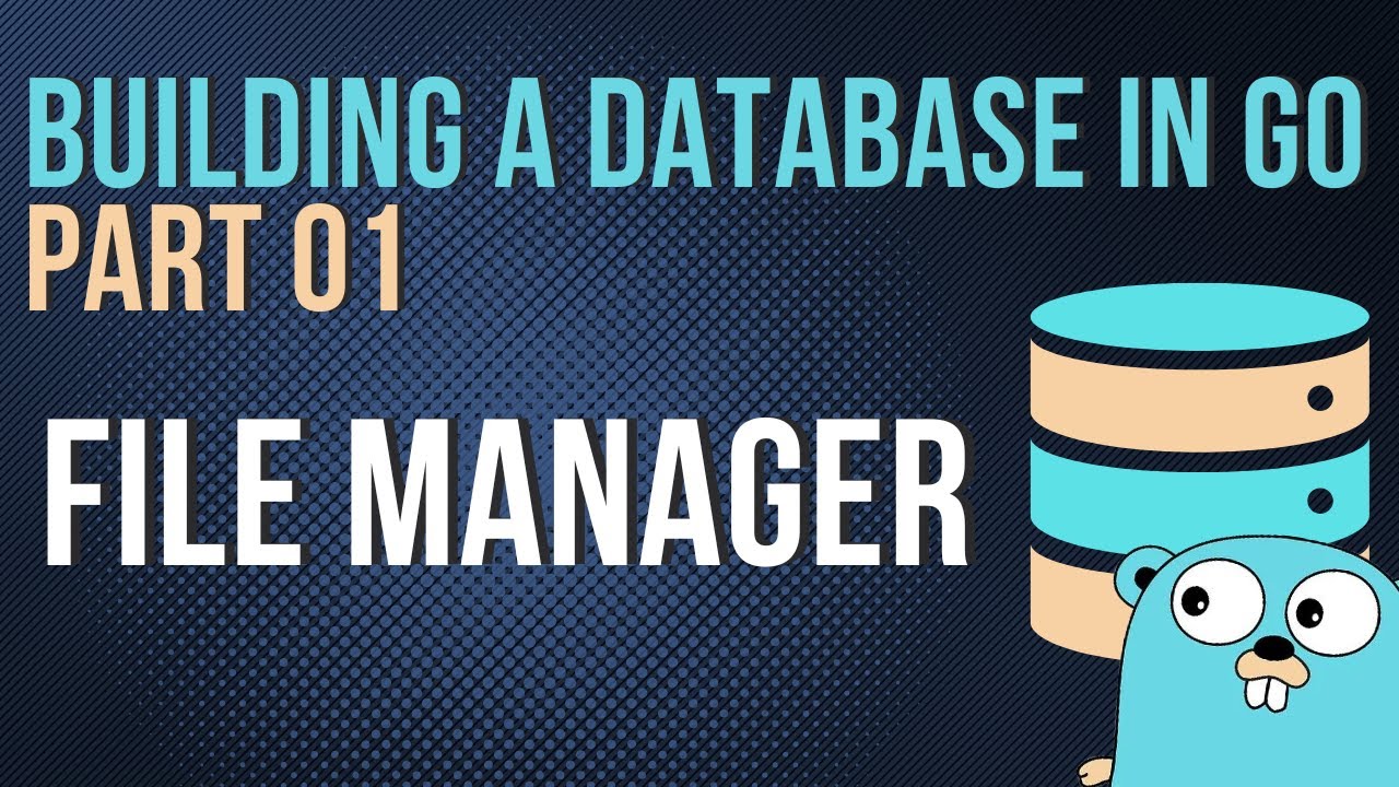 Building a Database from Scratch in Go (part 01) - File Manager