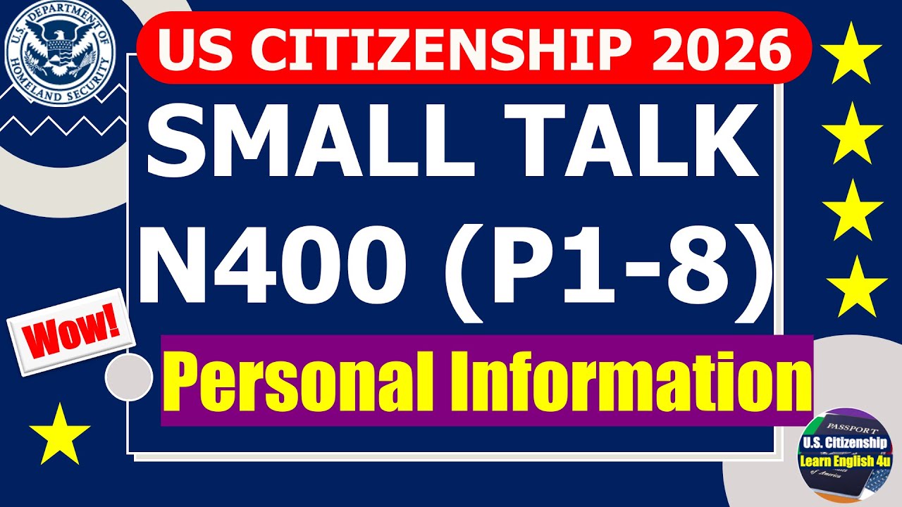 Common Small Talk & N400 - Personal Information for US citizenship Test 2026 (Questions & Answers)