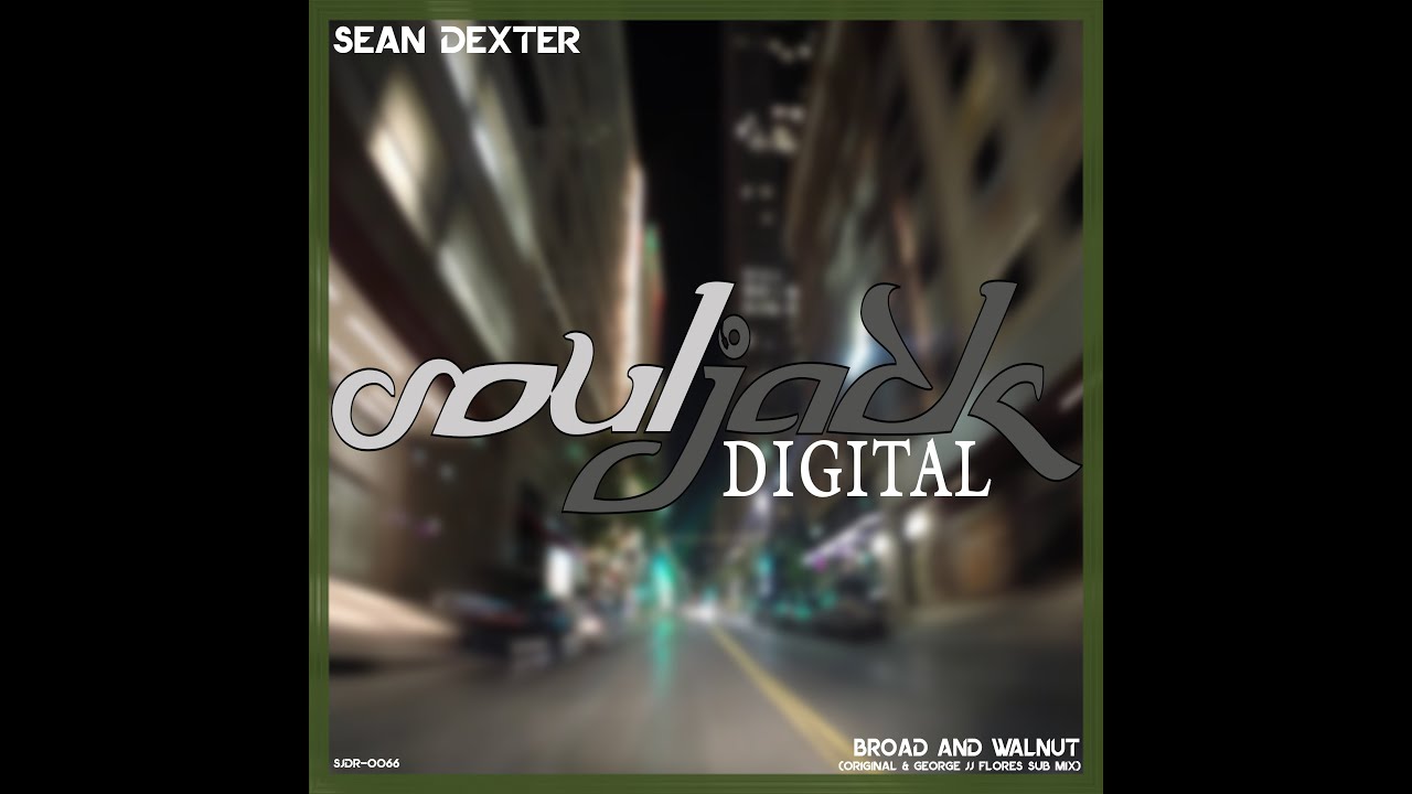 Sean Dexter - Broad & Walnut (George JJ Flores Sub Mix)