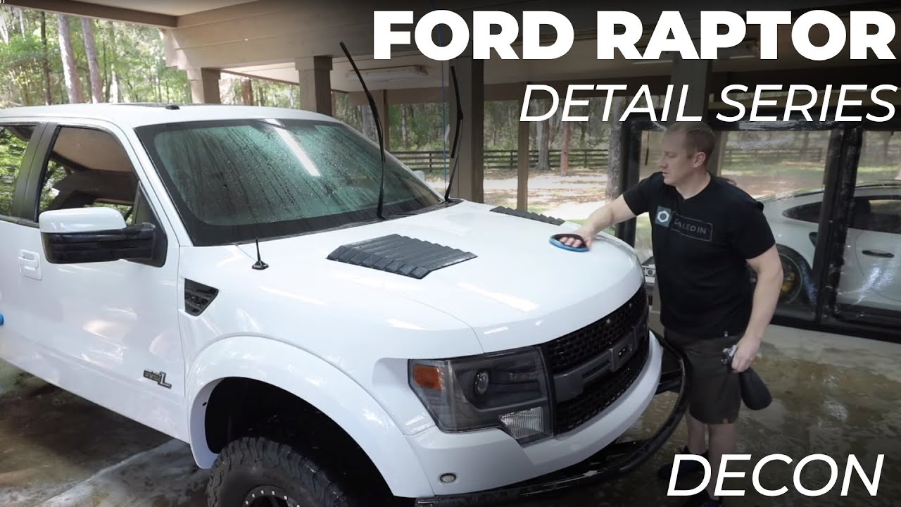 Gen 1 Ford Raptor Detail Series: E2 - Decontamination