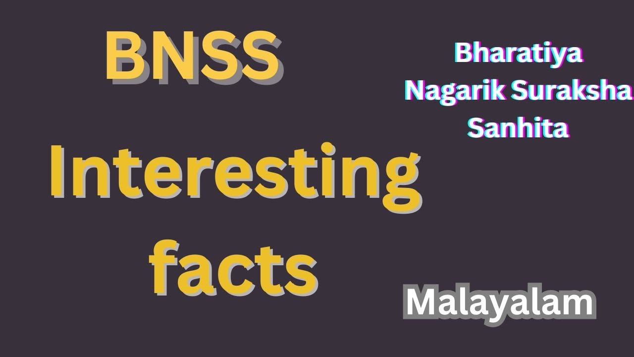 Interesting facts /BNSS in Malayalam/ BNSS vs. CrPC // New Criminal Laws in Malayalam