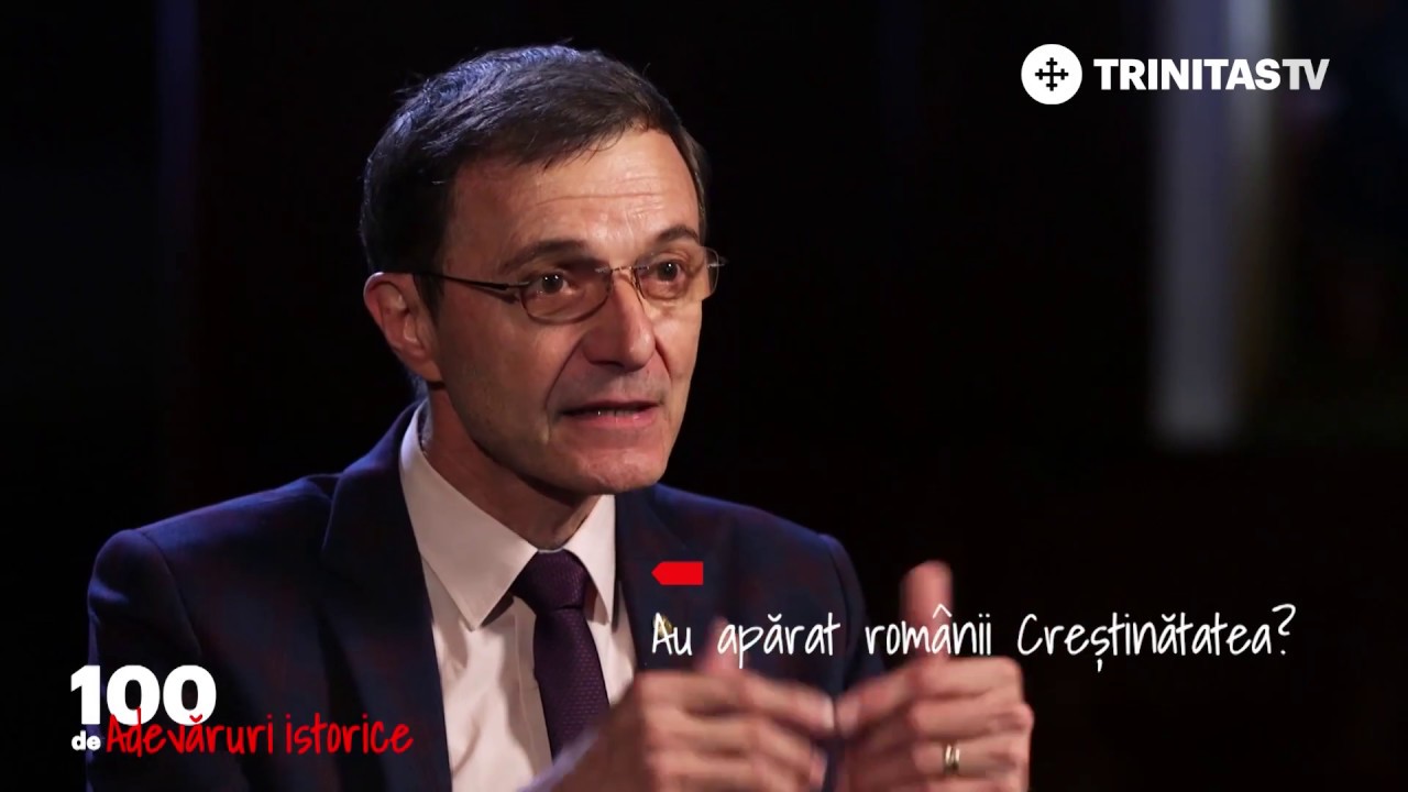 100 de Adevăruri Istorice. Au apărat românii Creștinătatea? (04 09 2018)