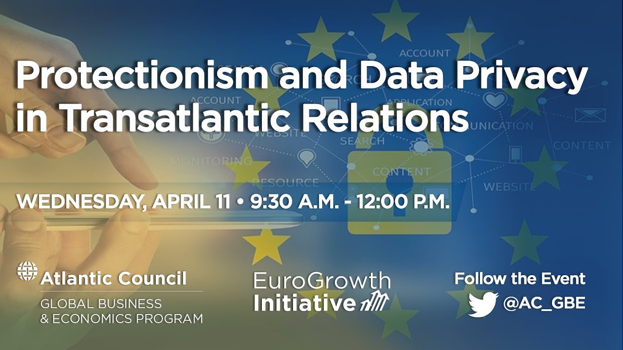 Protectionism, Data Privacy, and the Transatlantic Partnership