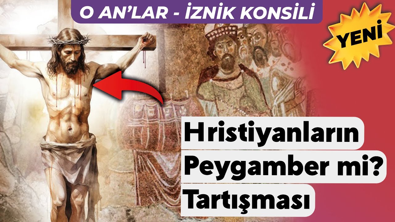 İznik Konsili: Hristiyanlık Kuruldu, İsa Tanımlandı! | O An'lar
