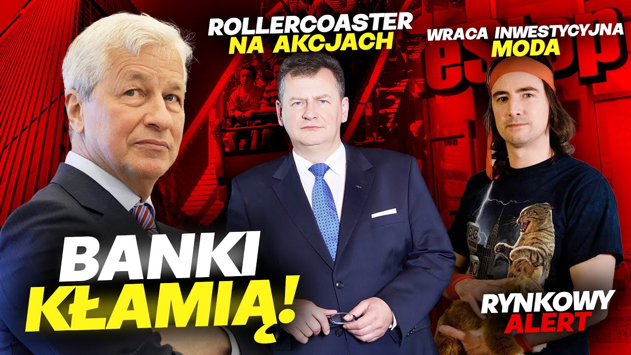 BANKI KŁAMIĄ! Rollercoaster na akcjach i powr&oacute;t nietypowej mody | RYNKOWY ALERT