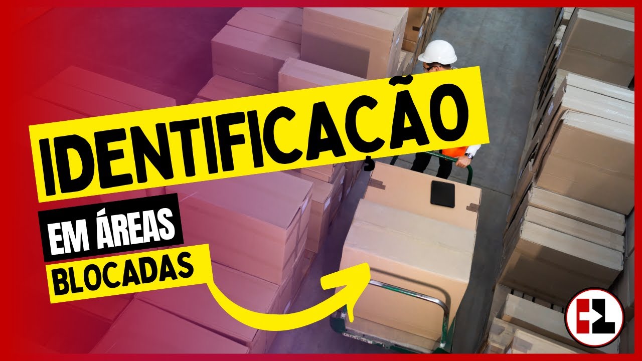 Identifica&ccedil;&atilde;o em &Aacute;reas Blocadas - Parte 1 - Identifica&ccedil;&atilde;o Log&iacute;stica