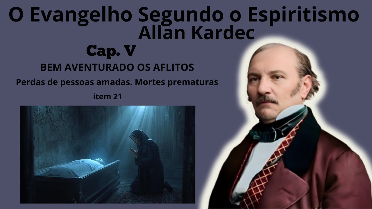 Cap. 05 - Bem-aventurados os aflitos - Instruções dos espíritos - Perdas de pessoas amadas