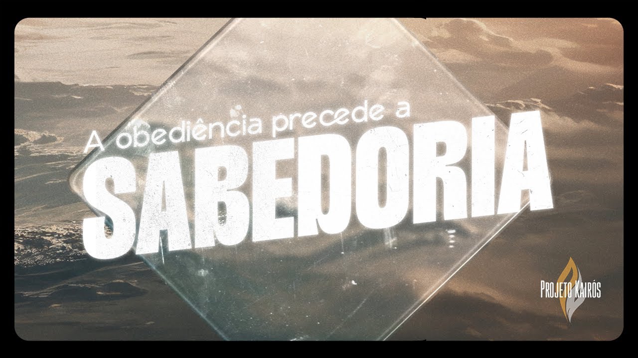 Obedi&ecirc;ncia precede a Sabedoria  - Pr. Dudu | Projeto Kair&oacute;s