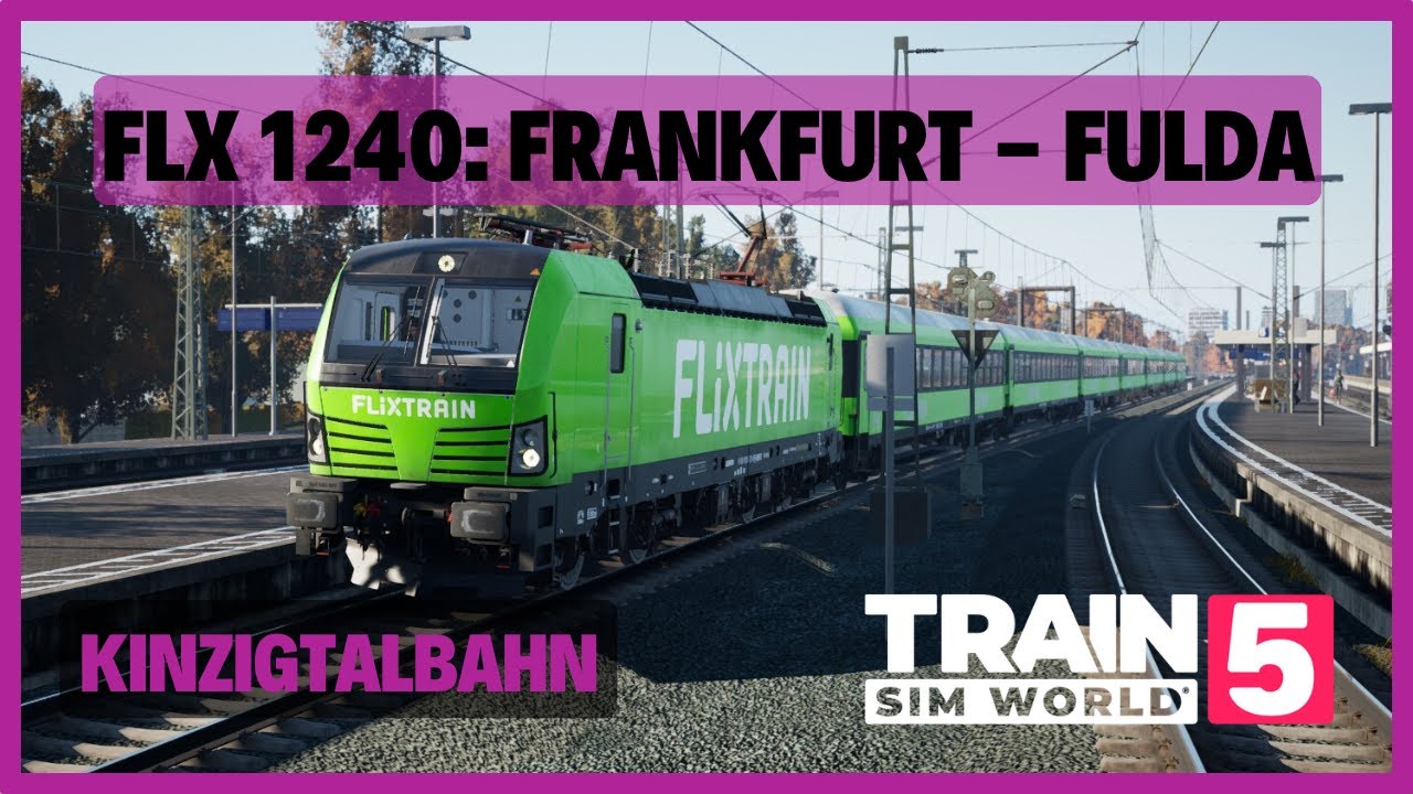 TSW5 | FLX 1240: Frankfurt - Fulda | Flixtrain BR 193 Vectron | Kinzigtalbahn | LZB PZB AFB SIFA