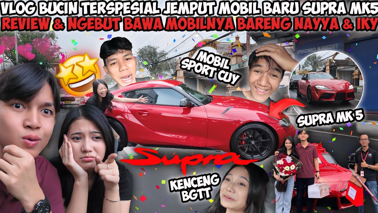 VLOG BUCIN TERSPESIAL JEMPUT MOBIL BARU SUPRA MK5! REVIEW & NGEBUT BAWA MOBILNYA BARENG NAYYA & IKY😱