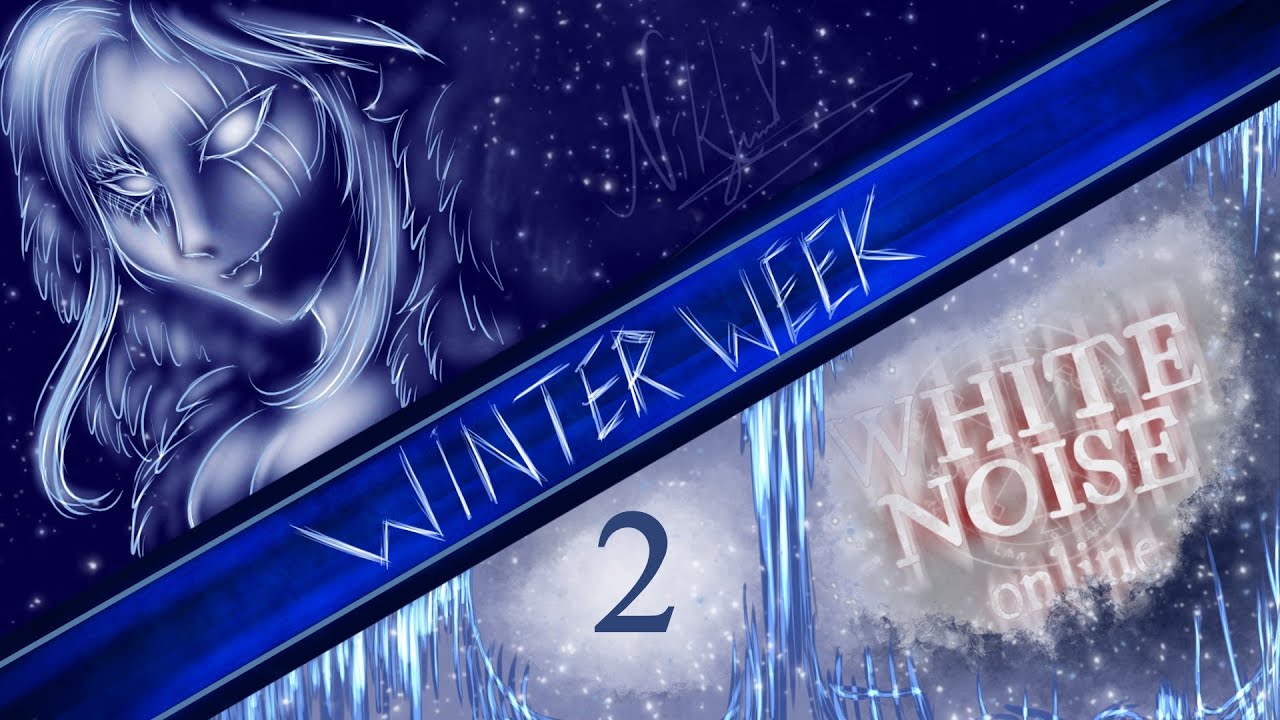 Winter Week 8 / White Noise Online / Solo