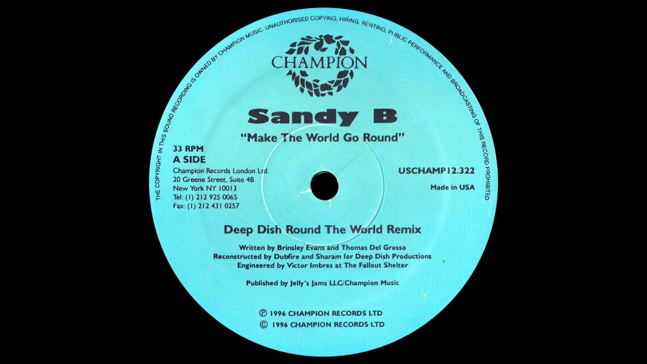 Sandy B - Make The World Go Round (Deep Dish Round The World Remix) [1996]