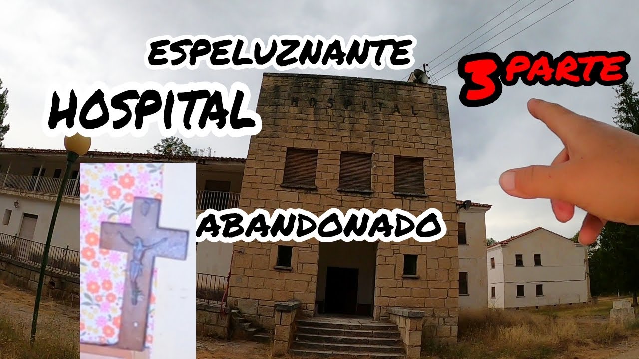 ESTREMECEDOR HOSPITAL QUE CASI  NOS PILLAN! 3 PARTE  URBEX WOMAN