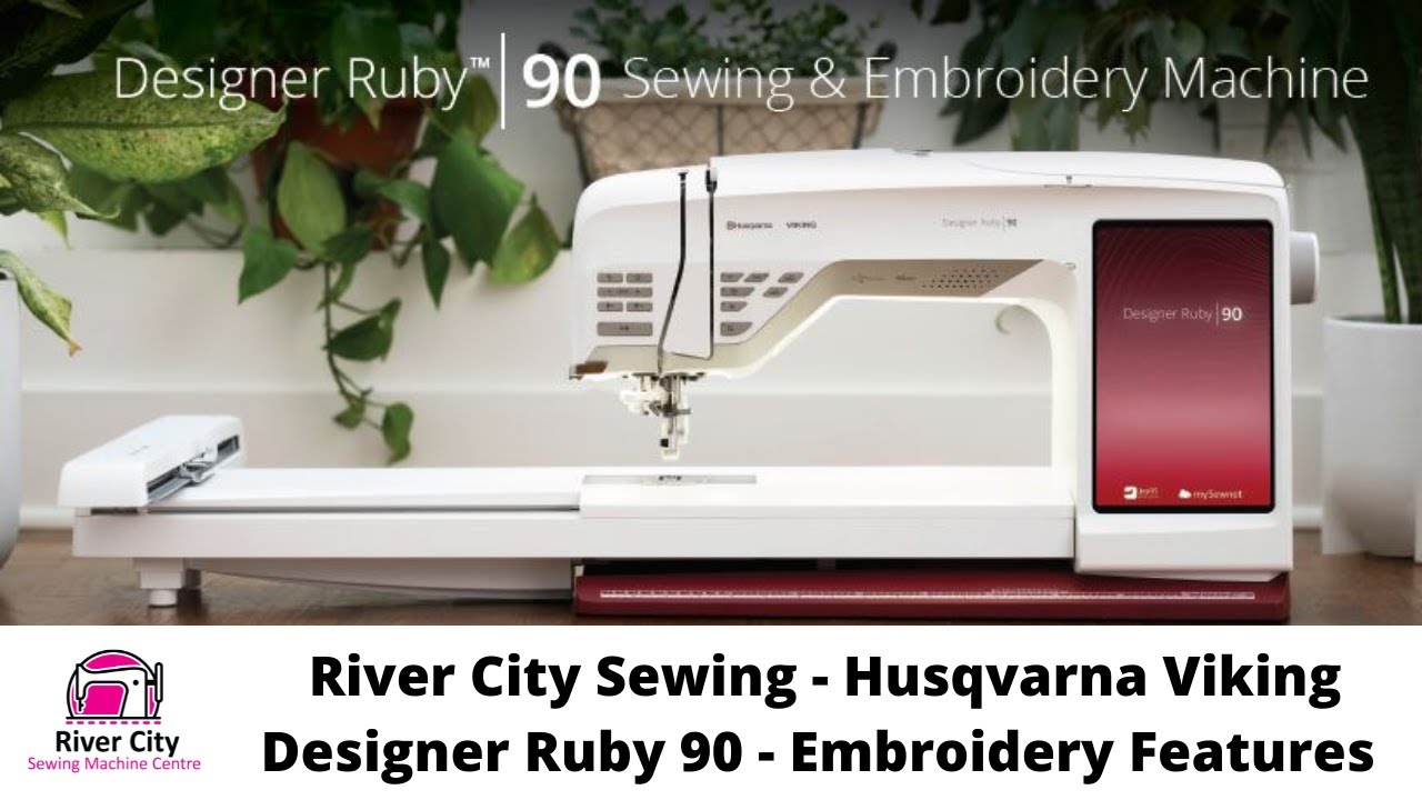 River City Sewing - Husqvarna Viking Designer Ruby 90 - Embroidery Features