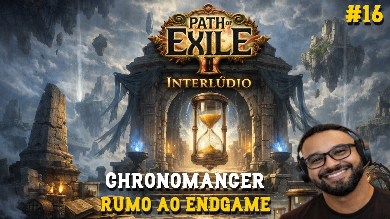 PoE 2 – Chronomancer no Interlúdio! Rumo ao Endgame | LIVE #16