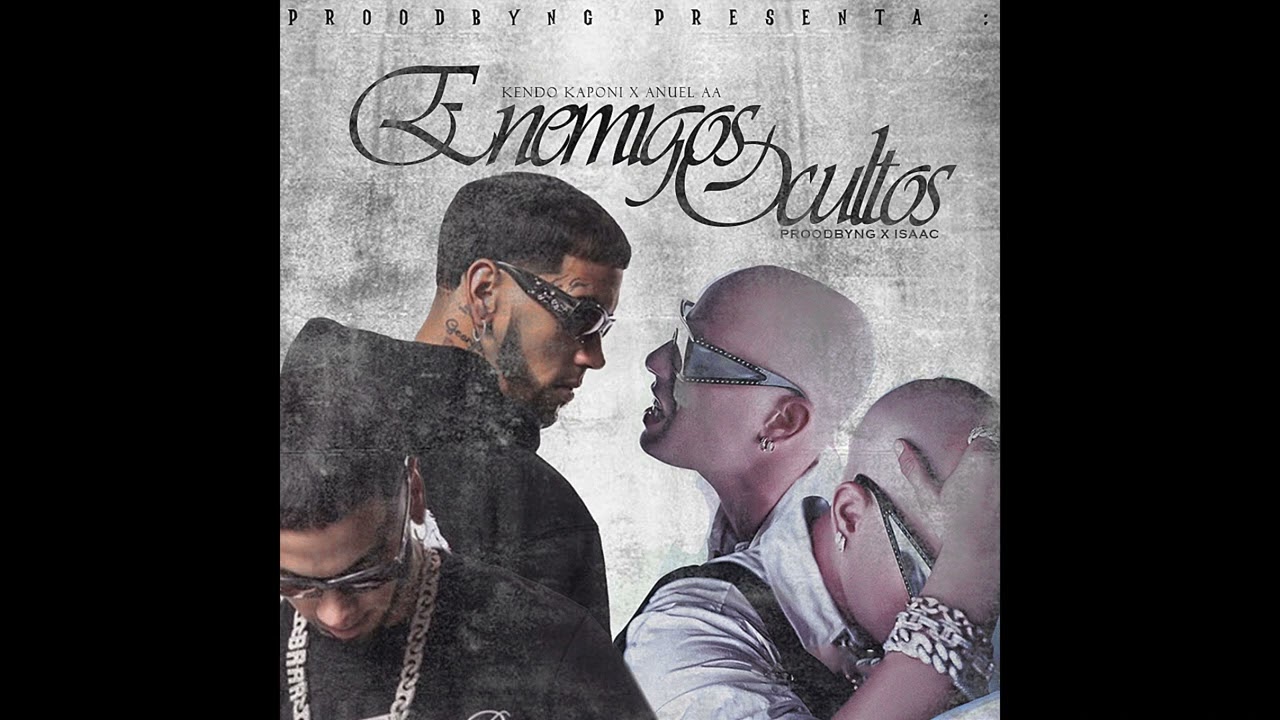 Enemigos Ocultos - Anuel AA x Kendo Kaponi (PROODBYNG)
