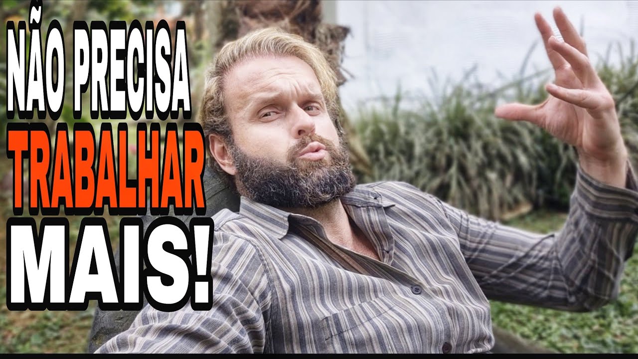 Se a idéia de TRABALHAR PRA SEMPRE te deixa DOENTE, assista isso...