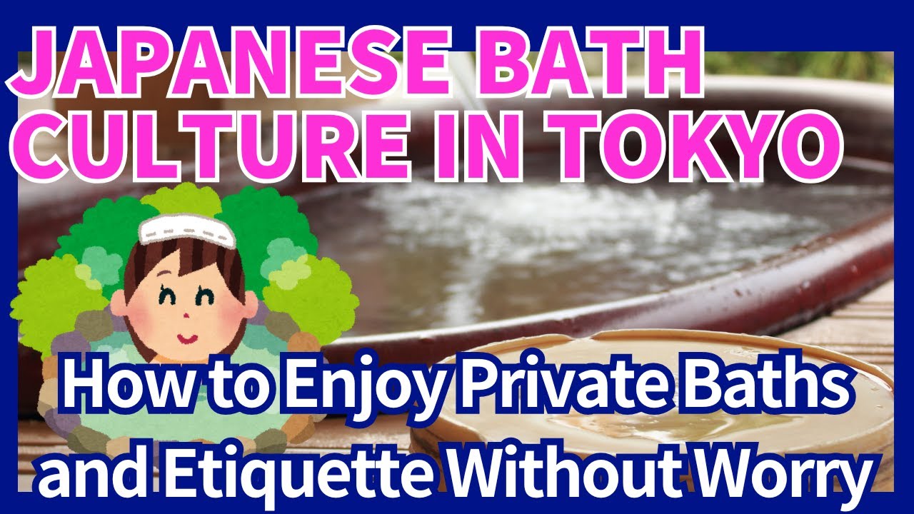 Japanese Onsen Bath Culture in Tokyo: How to Enjoy Private Baths and Etiquette Without Worry