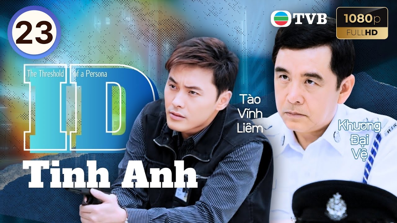 Phim TVB lồng tiếng ID Tinh Anh (The Threshold Of A Persona) 23/30 | Quách Tấn An, Mông Gia Tuệ 2009