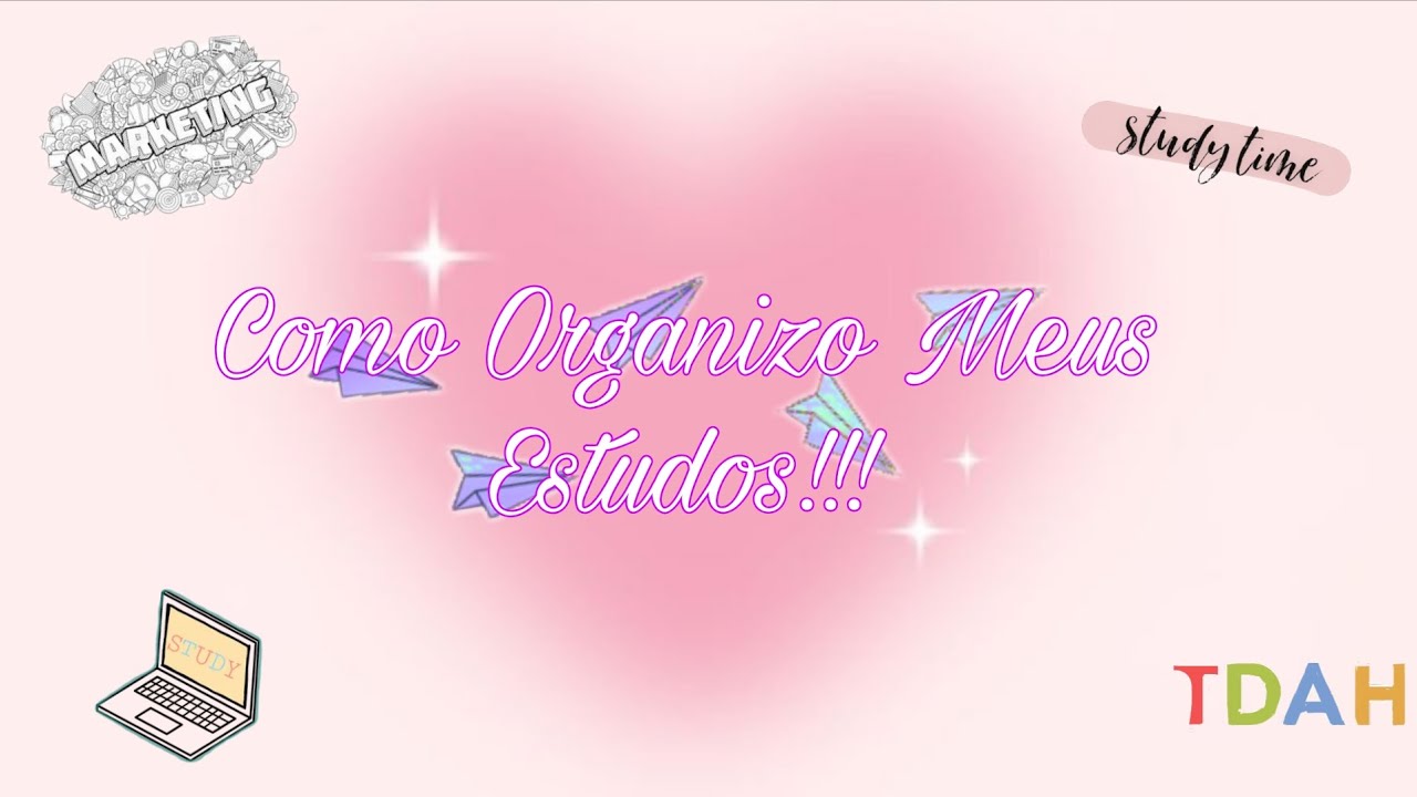 Como Organizo Meus Estudos Tendo TDA?(Faculdade de Marketing e Inglês)-Nem sempre é fácil!!!