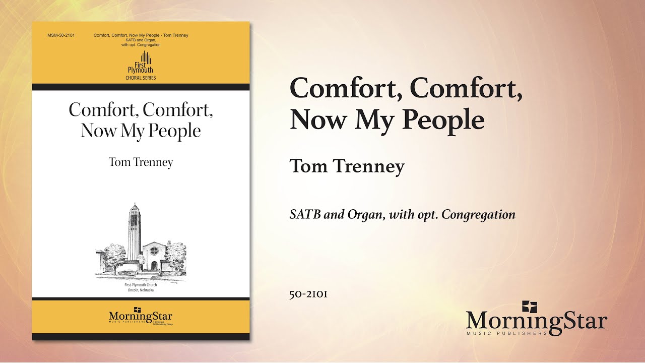 Comfort, Comfort, Now My People by Tom Trenney - Scrolling Score