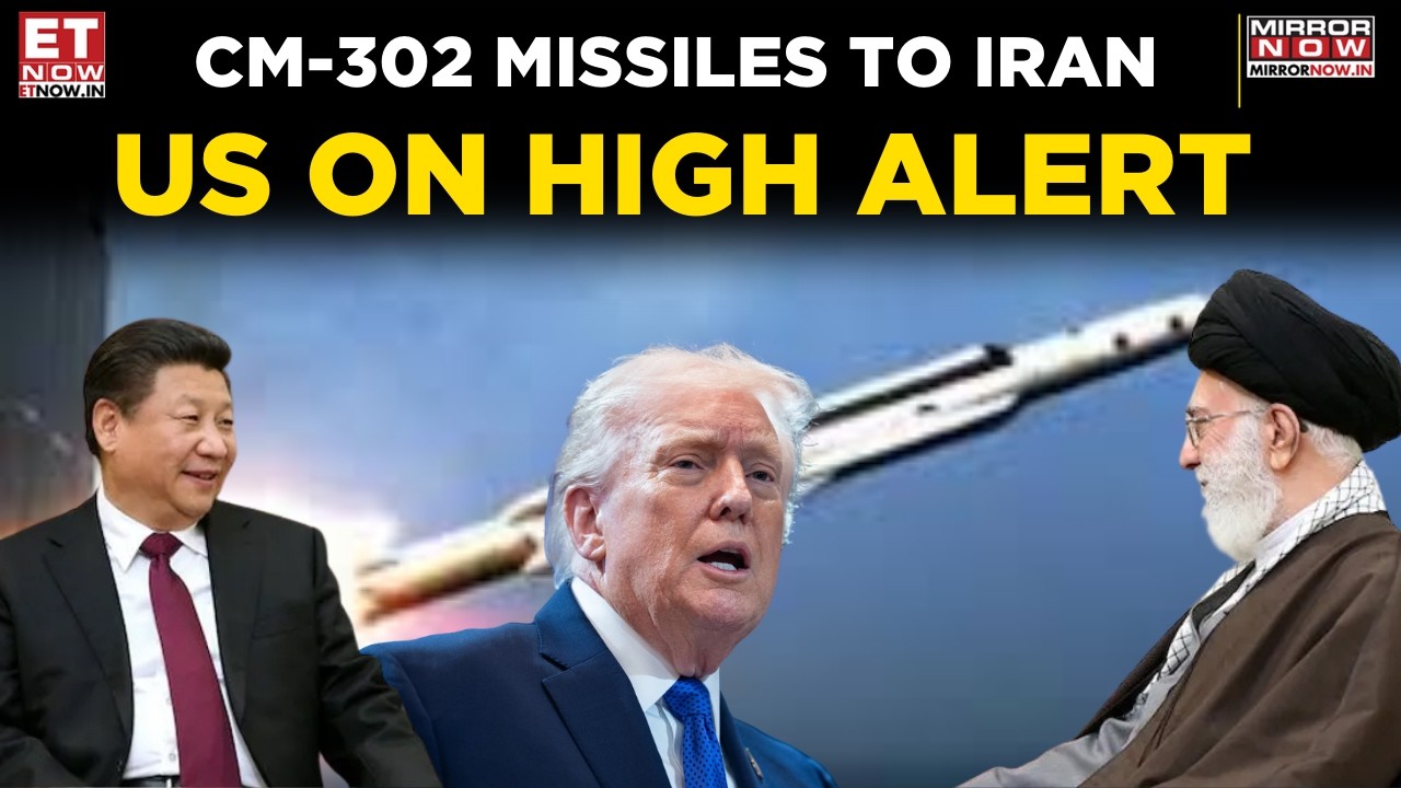 China-Iran Defense Deal? CM-302 Missiles Could Shift Power Balance | Watch | Donald Trump | ET Now