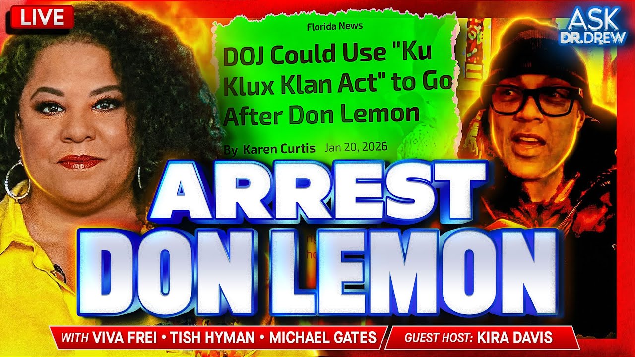 Will Don Lemon Be Arrested? w/ Viva Frei, Tish Hyman, Michael Gates & Kira Davis  – Ask Dr. Drew