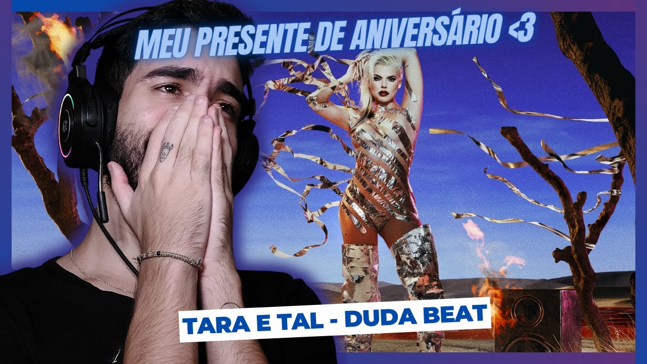 REACT: Tara e Tal - DUDA BEAT | Reação