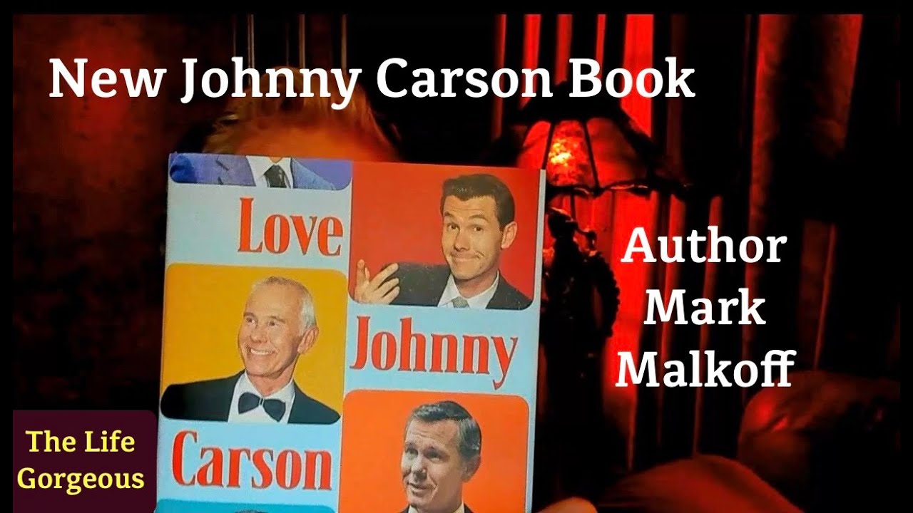 New Johnny Carson Book | Author Mark Malkoff | The Life Gorgeous