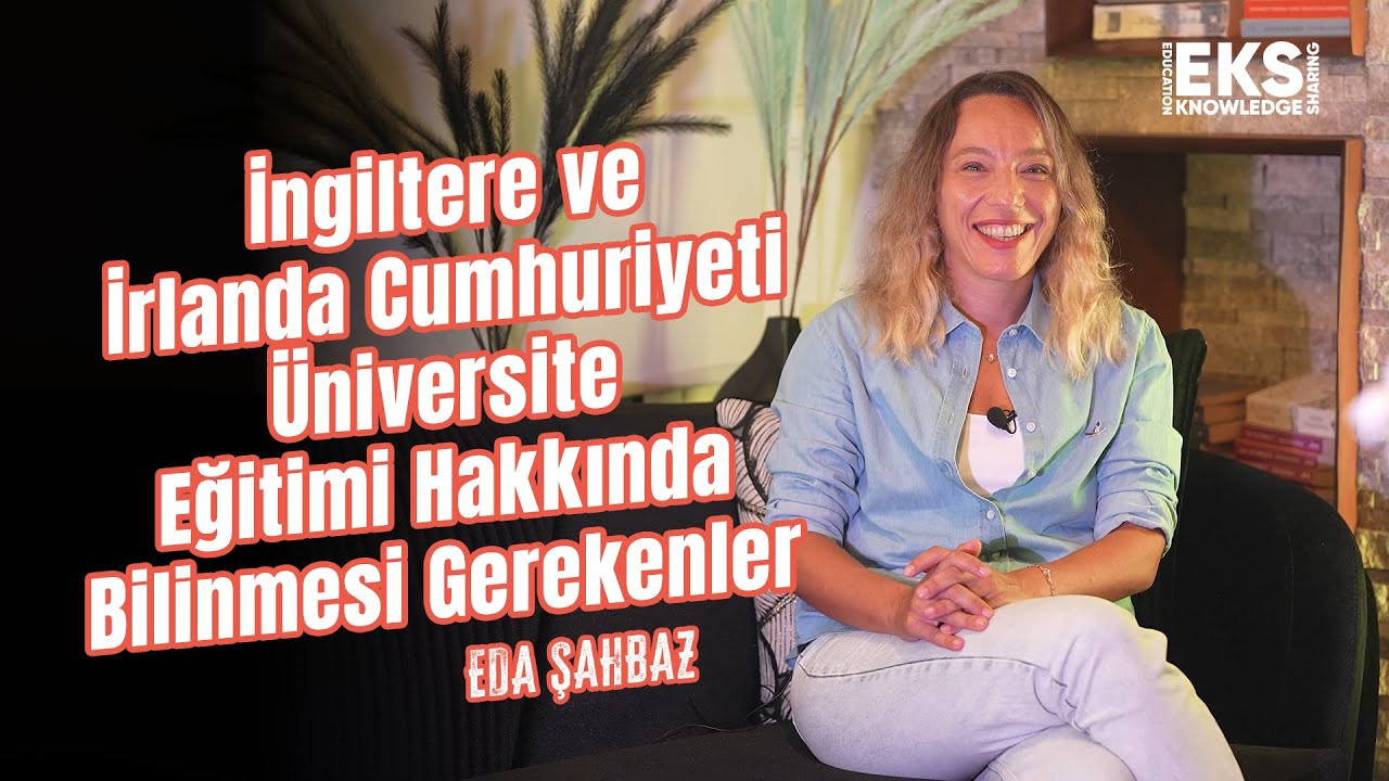 İngiltere ve İrlanda Cumhuriyeti Üniversite Eğitimi Hakkında Bilinmesi Gerekenler