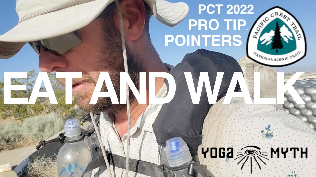 EAT WHILE YOU WALK PCT 2022 PRO TIP POINTERS PACIFIC CREST TRAIL