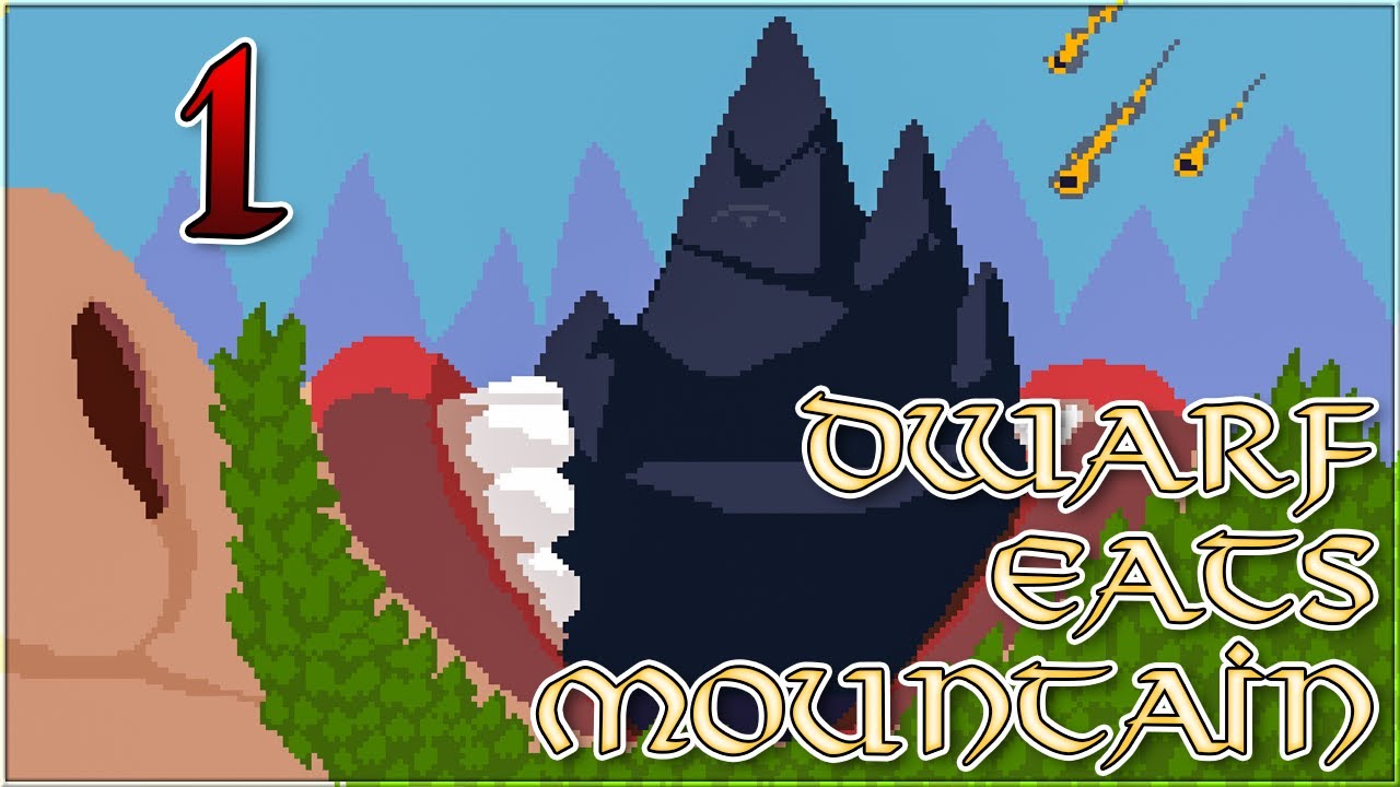 Feasting Upon the Flesh of Mother Mountain // Dwarf Eats Mountain - Part 1