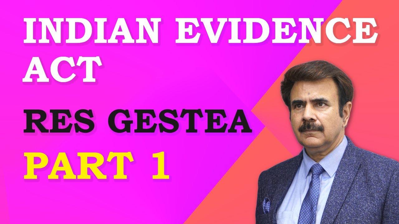 Lecture 37 - Res Gestae - Evidence Act