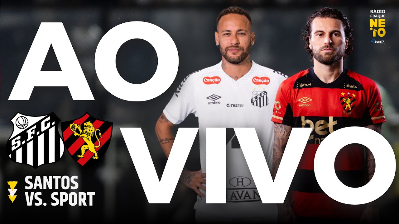 Santos x Sport | AO VIVO | Campeonato Brasileiro 2025 | R&aacute;dio Craque Neto