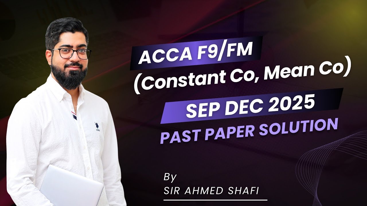 ACCA F9/FM (Constant Co, Mean Co) SEP DEC 2025 Past Paper Solution